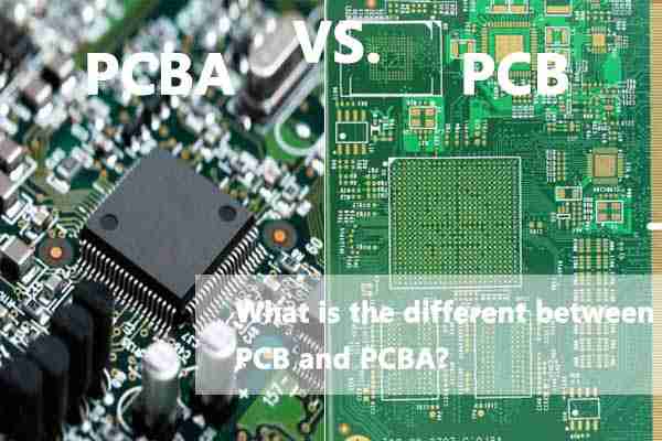  What Is the Difference Between PCBA and PCB?