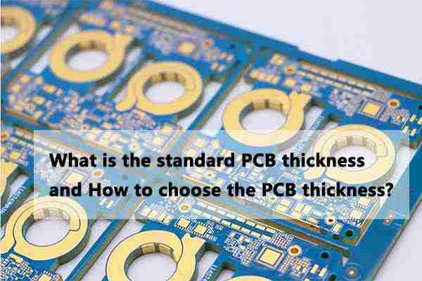  What is the standard PCB thickness and How to choose It?