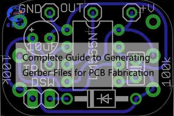  Complete Guide to Generating Gerber Files for PCB Fabrication