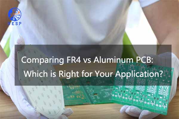  Comparing FR4 vs Aluminum PCB: Which is Right for Your Application?